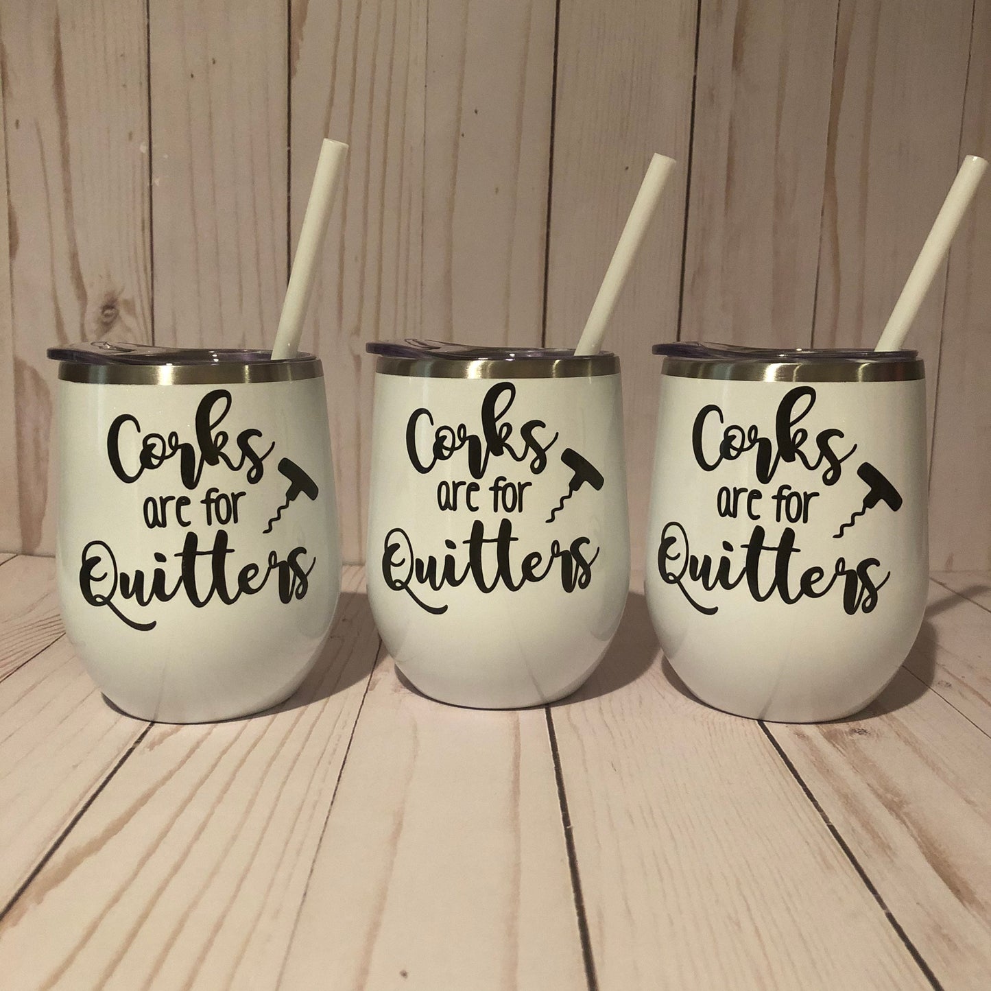 Funny Wine Glass, Corks are for Quitters, Wine Lover Party Gift, Bridal PARTY Gift, Mothers Day Wine Tumbler Gift, Wine Lover